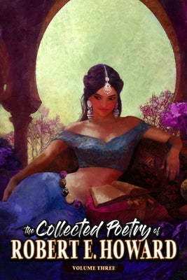 The Collected Poetry of Robert E. Howard, Volume 3 Paperback Robert E. Howard Foundation Press