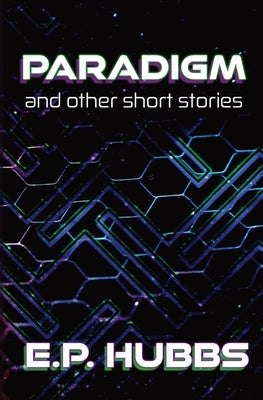 Paradigm and Other Short Stories Paperback Dalygood Media, LLC