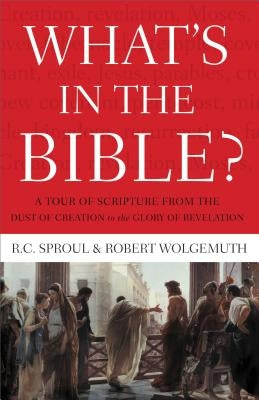 What's in the Bible: A Tour of Scripture from the Dust of Creation to the Glory of Revelation Paperback Thomas Nelson