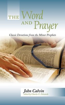 The Word and Prayer: Classic Devotions from the Minor Prophets Paperback Solid Ground Christian Books