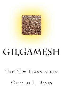 Gilgamesh: The New Translation Paperback Createspace Independent Publishing Platform