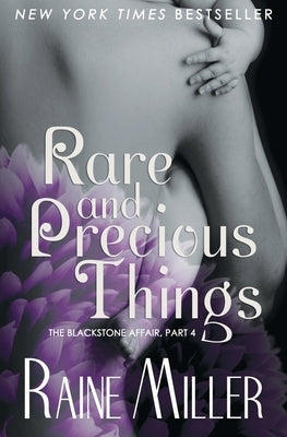 Rare and Precious Things: The Blackstone Affair, Part 4 Paperback Raine Miller Romance
