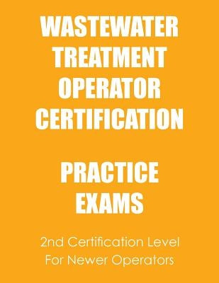 Practice Exams: Wastewater Treatment Operator Certification Paperback Createspace Independent Publishing Platform