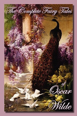 The Complete Fairy Tales of Oscar Wilde Paperback Norilana Books