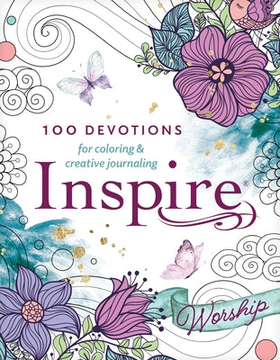 Inspire: Worship (Softcover): 100 Devotions for Coloring and Creative Journaling Paperback Tyndale House Publishers