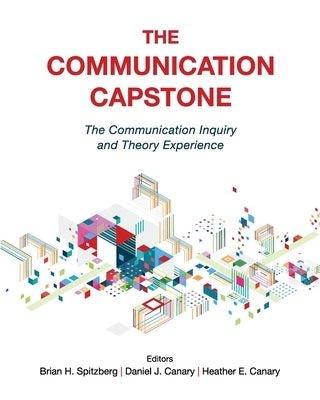 The Communication Capstone: The Communication Inquiry and Theory Experience Paperback Cognella Academic Publishing