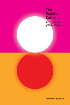 The Reality Sutras: Seeking the Heart of Trika Shaivism Paperback Jaya Kula Press