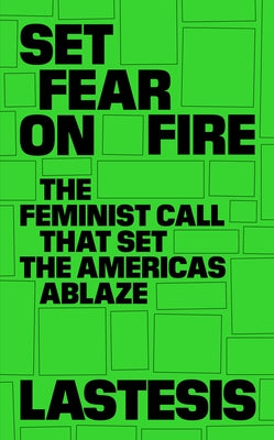 Set Fear on Fire: The Feminist Call That Set the Americas Ablaze Paperback Verso