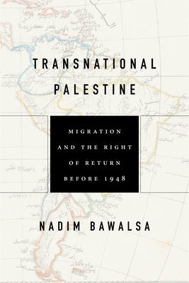 Transnational Palestine: Migration and the Right of Return Before 1948 Paperback Stanford University Press