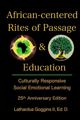 African-centered Rites of Passage and Education: Culturally Responsive Social Emotional Learning Paperback Saint Rest Publications