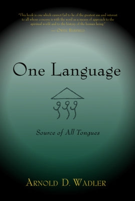 One Language: Source of All Tongues Paperback Lindisfarne Books