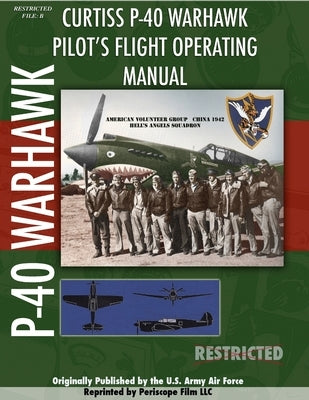 P-40 Warhawk Pilot's Flight Operating Manual Paperback Lulu.com