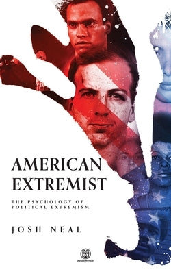 American Extremist: The Psychology of Political Extremism (Imperium Press) Paperback Imperium Press