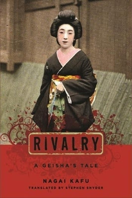 Rivalry: A Geisha's Tale Paperback Columbia University Press