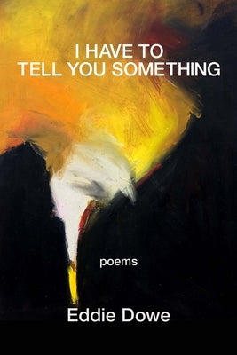 I Have to Tell You Something Paperback Kelsay Books