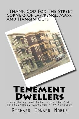 Paperback of Tenement Dwellers: Anecdotes and Tales from the Old Neighborhood by Lawrence, showing the book cover with vintage neighborhood scene.