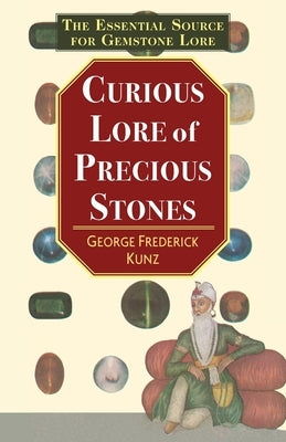 The Curious Lore of Precious Stones Paperback Echo Point Books & Media