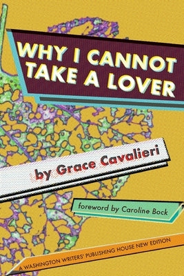 Why I Cannot Take a Lover Paperback Washington Writers' Publishing House