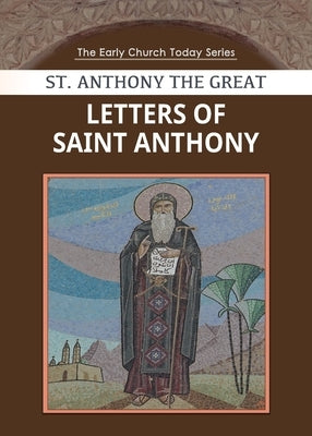 Letters of Saint Anthony the Great Paperback St. Mary & St. Moses Abbey Press
