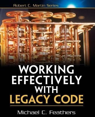 Working Effectively with Legacy Code Pearson