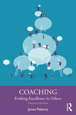 Coaching: Evoking Excellence in Others Paperback Routledge