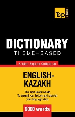Theme-based dictionary British English-Kazakh - 9000 words Paperback T&p Books