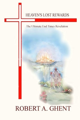 Heaven's Lost Rewards Paperback Lulu.com