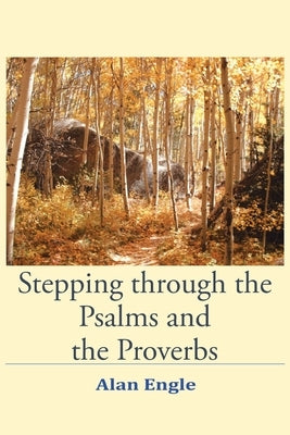 Stepping through the Psalms and the Proverbs Paperback Christian Faith