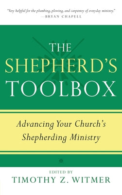 The Shepherd's Toolbox: Advancing Your Church's Shepherding Ministry Paperback P & R Publishing