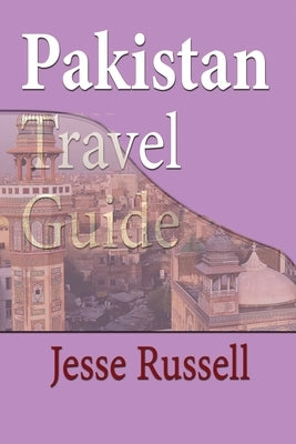 Pakistan Travel Guide: Tourism Paperback Independently Published