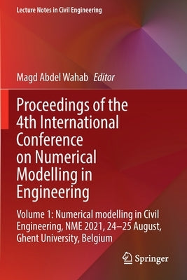 Proceedings of the 4th International Conference on Numerical Modelling in Engineering: Volume 1: Numerical Modelling in Civil Engineering, Nme 2021, 2 Paperback Springer
