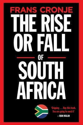 The Rise or Fall of South Africa: Latest scenarios Paperback Tafelberg