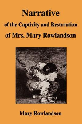 Narrative of the Captivity and Restoration of Mrs. Mary Rowlandson Paperback FQ Publishing
