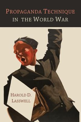 Propaganda Technique in the World War Paperback Martino Fine Books