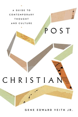 Post-Christian: A Guide to Contemporary Thought and Culture Paperback Crossway