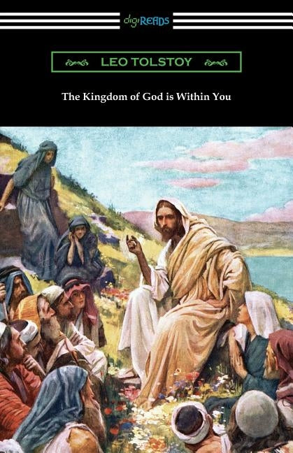 The Kingdom of God is Within You Paperback Digireads.com