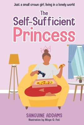 The Self-Sufficient Princess Paperback Sanguine Addams
