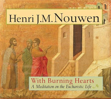 With Burning Hearts: A Meditation on the Eucharistic Life Paperback Orbis Books
