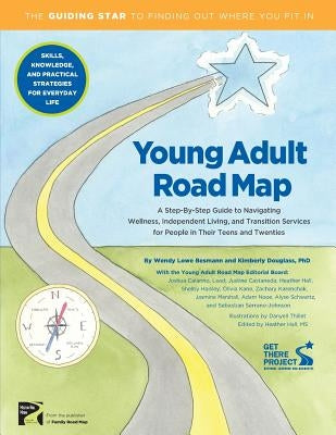 Young Adult Road Map: A Step-By-Step Guide to Wellness, Independent Living, and Transition Services for People in Their Teens and Twenties Paperback Melton Hill Media