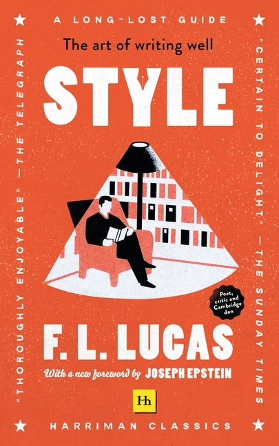 Style: The art of writing well by Lucas, F. L.