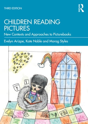 Children Reading Pictures: New Contexts and Approaches to Picturebooks Paperback Routledge