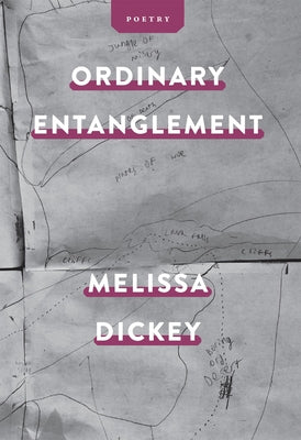 Ordinary Entanglement by Dickey, Melissa