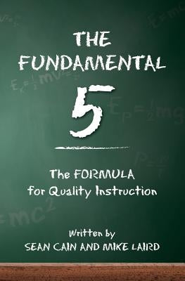 The Fundamental 5: The Formula for Quality Instruction Paperback Createspace Independent Publishing Platform
