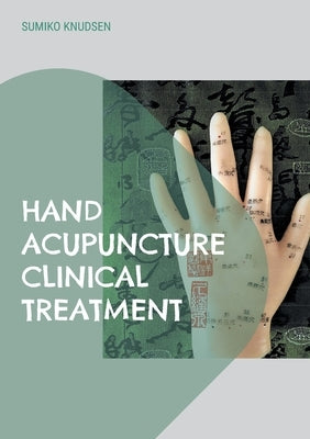 Hand Acupuncture: Clinical Treatment Paperback Books on Demand