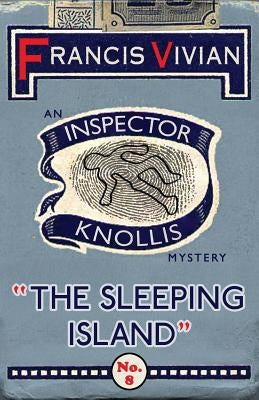 The Sleeping Island: An Inspector Knollis Mystery Paperback Dean Street Press
