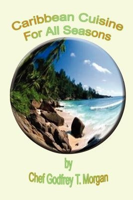 Caribbean Cuisine for All Seasons Paperback 1st Book Library