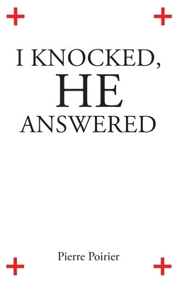 I Knocked, He Answered Paperback Covenant Books
