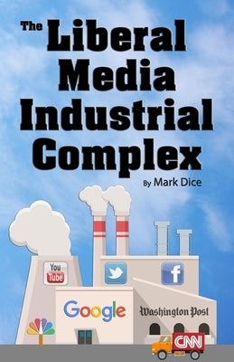 The Liberal Media Industrial Complex Paperback Resistance Manifesto