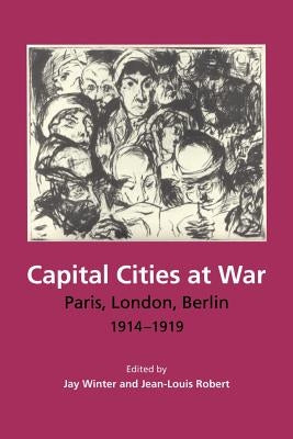 Paperback book titled "Capital Cities at War: Paris, London, Berlin, 1914-1919" by Cambridge University Press, with cover art visible.