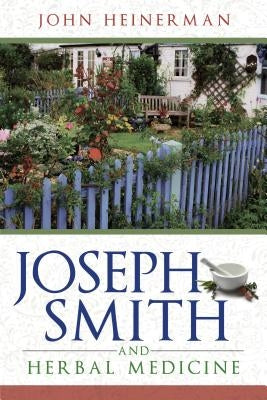 Joseph Smith and Herbal Medicine (New Cover) Cfi